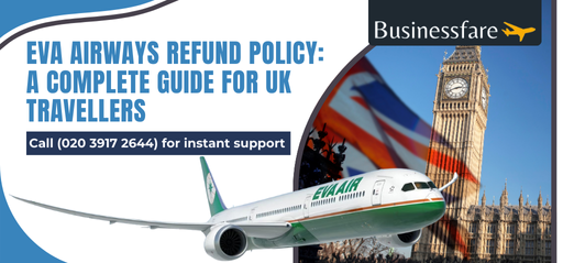 EVA Airways Refund Policy: A Complete Guide for UK Travellers